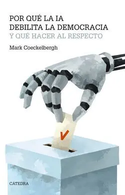 Por qué la Ia Debilita la Democracia