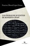 OPERAS DE JUVENTUD DE RUPERTO CHAPI,LAS