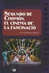Segundo de Chomon. El Cinema de la Fascinacio