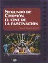 Segundo de Chomón. El Cine de la Fascinación.