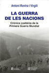 GUERRA DE LES NACIONS. CRÒNICA COETÀNIA DE LA PRIMERA GUERRA MUNDIAL/LA