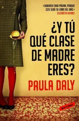 ¿Y tú que Clase de Madre Eres?