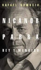 Nicanor Parra, Rey y Mendigo