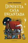 DIMINUTA CASA ENCANTADA (ED. ILUSTRADA)