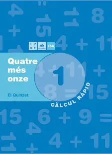 Quatre Més Onze - Quadern Càlcul Mental - 1º eso