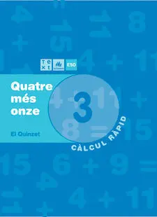 Quatre Més Onze - Quadern Càlcul Mental - 3º eso