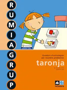 Rumiagrup Taronja - Q. D´estratègies Per Resoldre Problemes - 1º Ed. Prim.