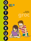 ORTOGRUP GROC - Q. D´ORTOGRAFIA I DICTATS - 3º ED. PRIM.