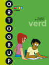 ORTOGRUP VERD - Q. D´ORTOGRAFIA I DICTATS - 4º ED. PRIM.