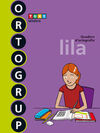 ORTOGRUP LILA - Q. D´ORTOGRAFIA I DICTATS - 6º ED. PRIM.