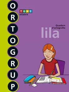 Ortogrup Lila - Q. D´ortografia I Dictats - 6º Ed. Prim.