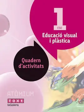 Atòmium - Educació Visual I Plàstica. Quadern D'activitats - 1º eso