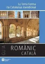 La Terra Ferma I la Catalunya Meridional Romànic Català
