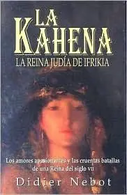 La Kahena. La Reina Judía de Ifrikia