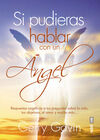 SI PUDIERAS HABLAR CON UN ANGEL