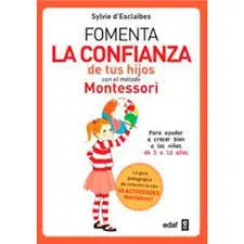Fomenta la Confianza de Tus Hijos con el Método Montessori
