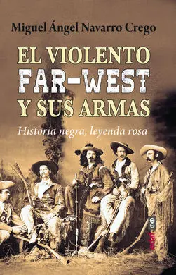El Violento Far-West y Sus Armas