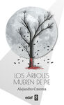 LOS ARBOLES MUEREN DE PIE