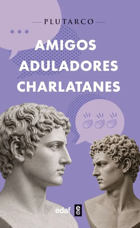 Amigos, Aduladores y Charlatanes