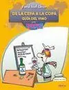 De la Cepa a la Copa. Guía del Vino para Torpes