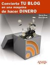 CONVIERTE TU BLOG EN UNA MÁQUINA DE HACER DINERO