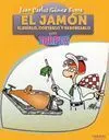 El Jamón. Elegirlo, Cortarlo y Saborearlo para Torpes