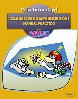 ¡Quiero Ser Emprendedor! Manual Práctico