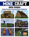 MINECRAFT. GUÍA VISUAL. SUPERVIVENCIA, CONSTRUCCIONES Y REDSTONE