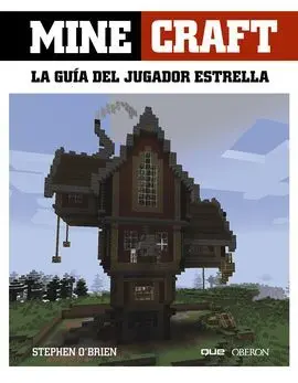 Minecraft. La Guía del Jugador Estrella