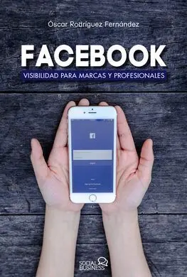 Facebook. Visibilidad para Marcas y Profesionales 