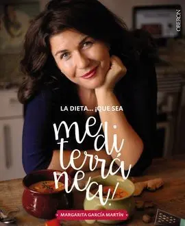 La Dieta ¡Qué Sea Mediterranéa! la Tierra que Conquistará tu Cocina