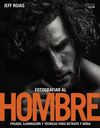 FOTOGRAFIAR AL HOMBRE: POSADO, ILUMINACIÓN Y TÉCNICAS DE DISPARO PARA RETRATO Y