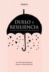 DUELO Y RESILIENCIA. UNA GUÍA PARA LA RECONSTRUCCIÓN EMOCIONAL