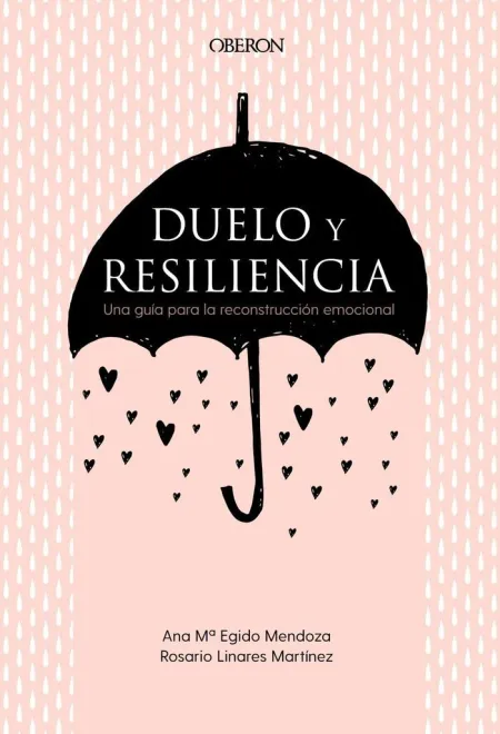 Duelo y Resiliencia. Una Guía para la Reconstrucción Emocional