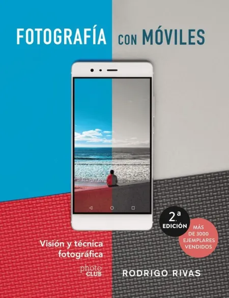 Fotografiar con Móviles. Visión y Técnica Fotográfica