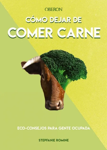 Cómo Dejar de Comer Carne