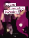 CÓMO HACER EN INDESIGN