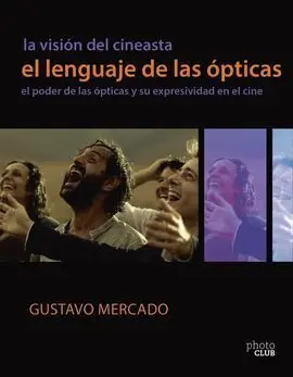 La Visión del Cineasta el Lenguaje de las Ópticas