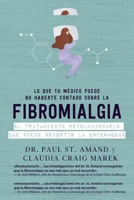 Lo que tu Médico Puede no Haberte Contado Sobre la Fibromialgia