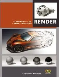 Render. Fundamentos Luz, la Sombra y la Reflectividad