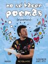 NO SÉ HACER POEMAS