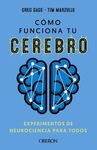 CÓMO FUNCIONA TU CEREBRO: EXPERIMENTOS DE NEUROCIENCIA PARA TODOS