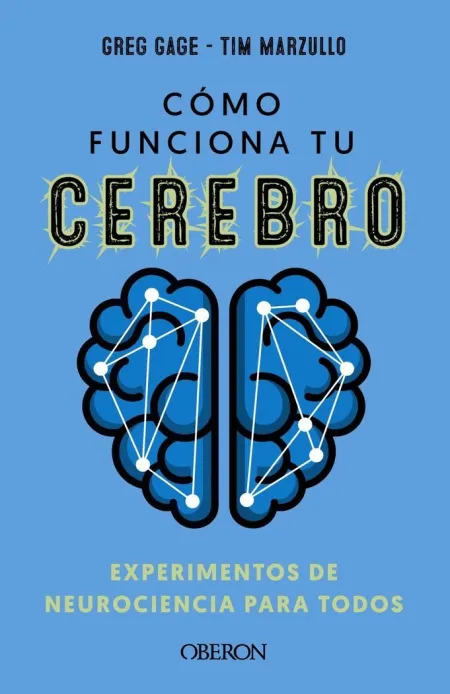 Cómo Funciona tu Cerebro: Experimentos de Neurociencia para Todos