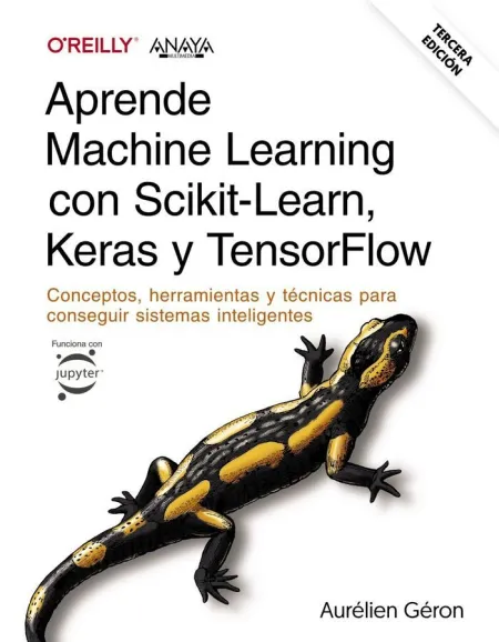 Aprende Machine Learning con Sclkit-Learn Keras y Tensorflow