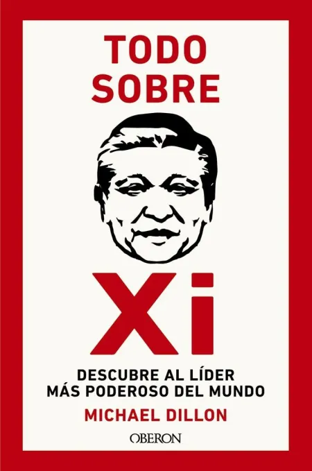 Todo Sobre Xi. Descubre Al Líder Más Poderoso del Mundo