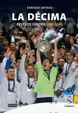 Real Madrid. La Décima (Reyes de Europa 1956-2014)