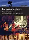 La Magia del Cine. Los Inventos de los Hermanos Lumière
