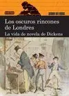 Los Oscuros Rincones de Londres. La Vida de Novela de Dickens