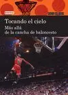 Tocando el Cielo. Más Allá de la Cancha de Baloncesto