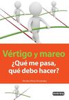 VÉRTIGO Y MAREO ¿QUÉ ME PASA, QUÉ DEBO HACER?